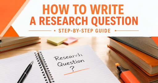 How to Write a Research Question | Step-by-Step Guide